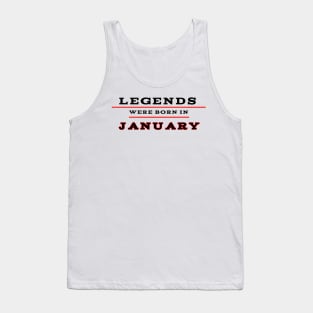 Legends were born in January Tank Top